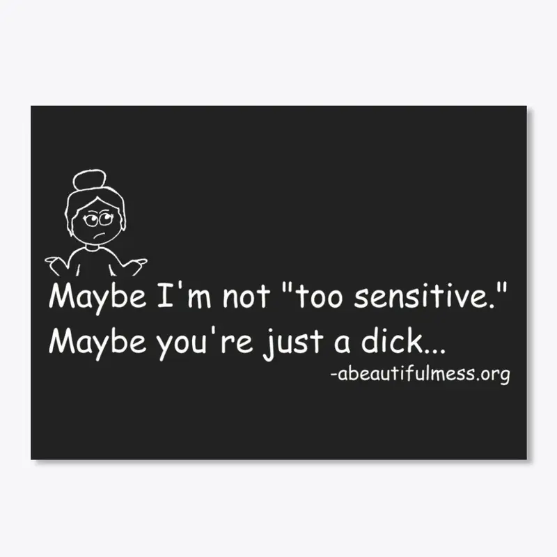 Not Too Sensitive